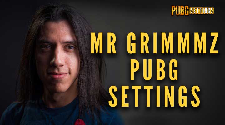 Mr Grimmmz PUBG Settings