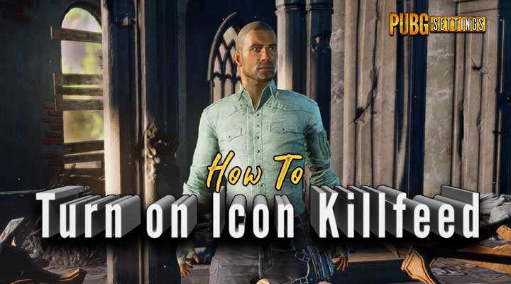 How to Turn On the Icon Killfeed in PUBG