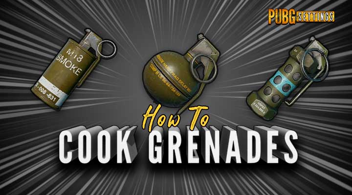 How to Cook Grenades in PUBG