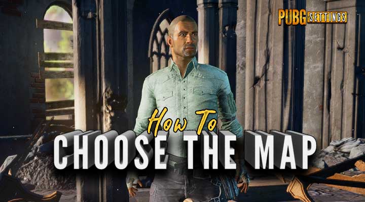 How to Choose the Map in PUBG
